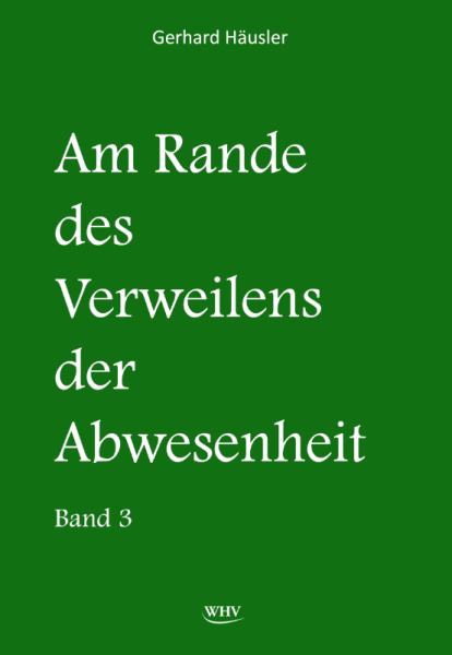 Am Rande des Verweilens der Abwesenheit Band 3